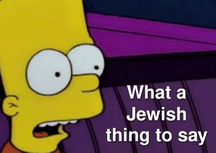 What a jewish thing to say